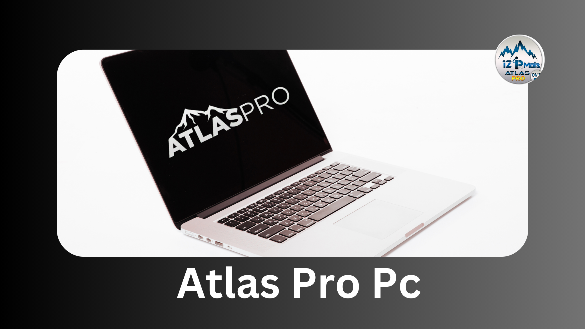 Atlas Pro PC : Best Guide pour les utilisateurs en France 2025