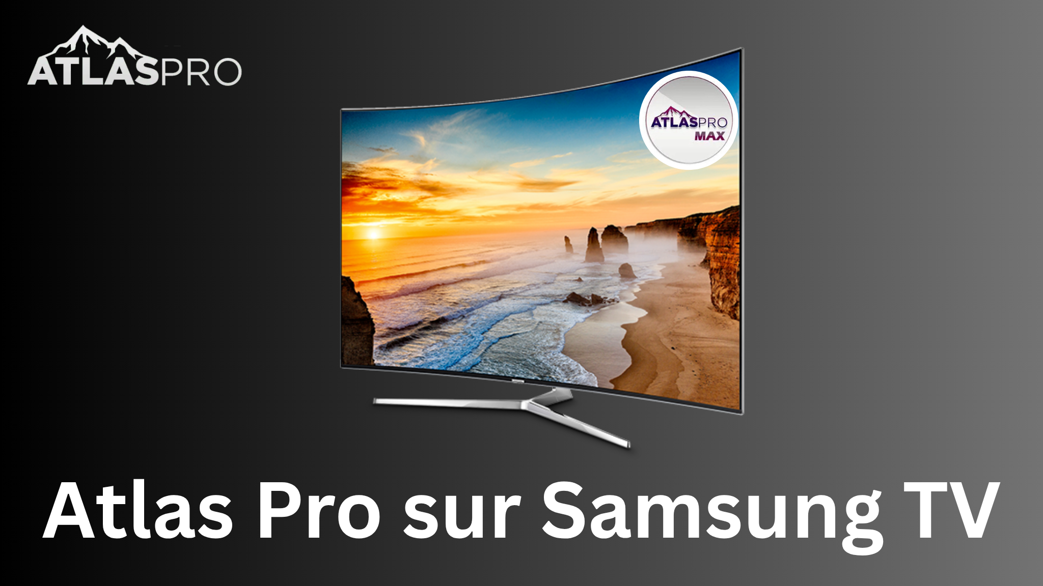 Guide Ultime 2025 : Comment installer Atlas Pro sur votre TV Samsung