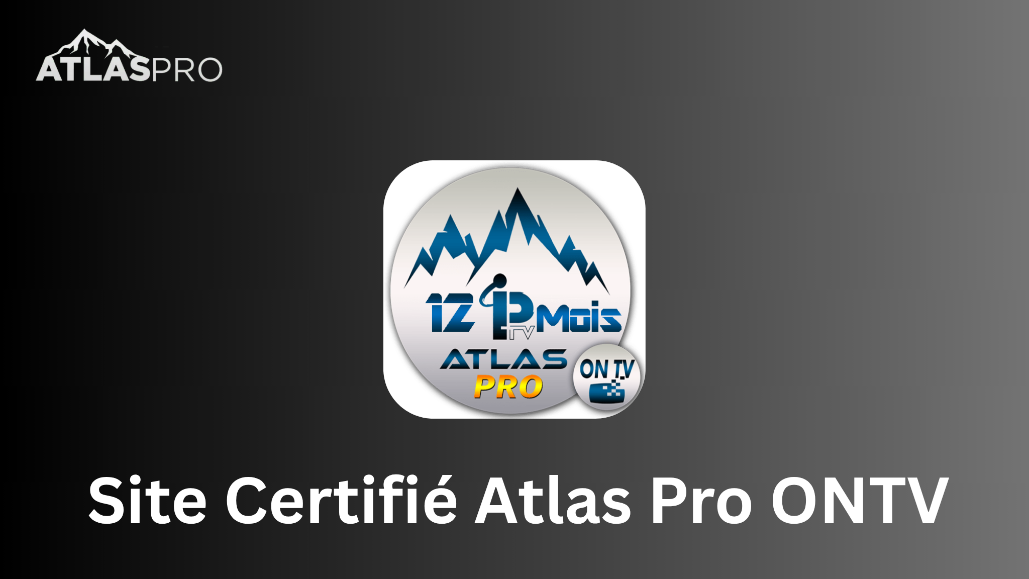 Site Officiel Certifié Atlas Pro ONTV 2025 : Le Guide Ultime Pour Choisir Votre IPTV