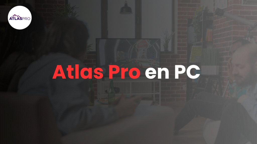 Comment utiliser Atlas Pro sur PC